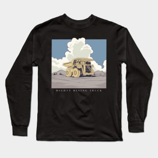 Mighty Mining Truck Long Sleeve T-Shirt